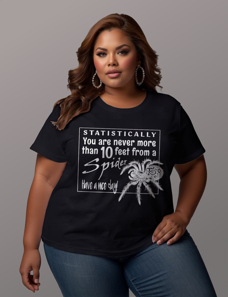 You Are Never More Than 10 Feet from a Spider Tee Shirt - Funny Adult Unisex Soft T-Shirt