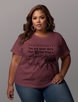 You Are Never More Than 10 Feet from a Spider Tee Shirt - Funny Adult Unisex Soft T-Shirt