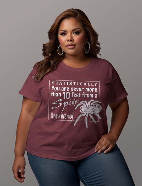 You Are Never More Than 10 Feet from a Spider Tee Shirt - Funny Adult Unisex Soft T-Shirt