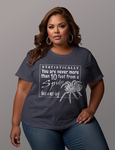 You Are Never More Than 10 Feet from a Spider Tee Shirt - Funny Adult Unisex Soft T-Shirt