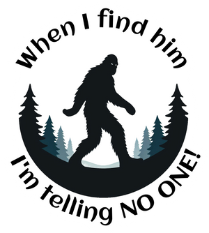 Bigfoot When I Find Him Waterproof Vinyl Sticker - 3" x 2 3/4"