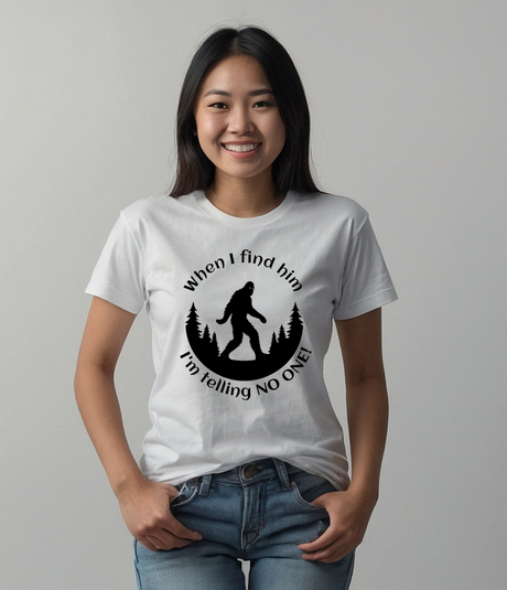 When I Find Him, I'm Telling No One Bigfoot Tee Shirt - Funny Adult Unisex Soft T-Shirt