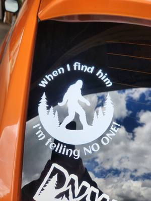 Bigfoot When I Find Him Waterproof Vinyl Car Decal - 5 1/4" x 6"